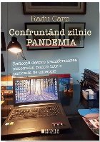 Confruntand zilnic pandemia. Reflectii despre transformarea sistemului politic intr-o perioada de exceptie