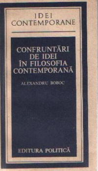 Confruntari de idei in filozofia contemporana - In jurul problematicii unor mari dispute din gandirea secolului al XX-lea