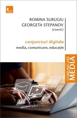 Conjuncturi digitale : media, comunicare, educaţie