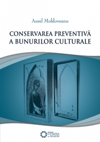 Conservarea preventiva a bunurilor culturale, Editia a IV-a revizuita si adaugita