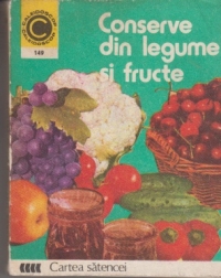 Conserve din legume si fructe - Cartea satencei