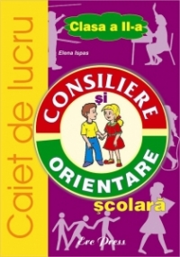 Consiliere si orientare scolara - caiet de lucru clasa II