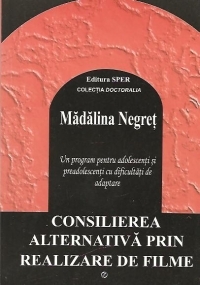 Consilierea alternativa prin realizare de filme - Un program pentru adolescenti si preadolescenti cu dificultati de adaptare