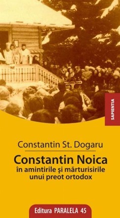 CONSTANTIN NOICA ÎN AMINTIRILE UNUI PREOT ORTODOX