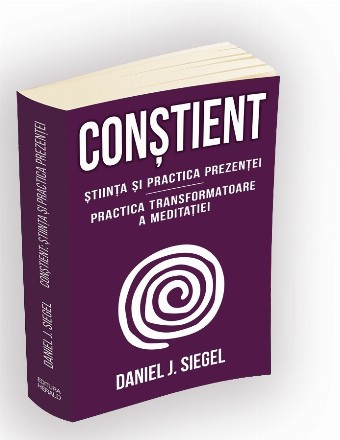 Constient. Stiinta si practica prezentei. Practica transformatoare a meditatiei