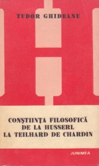 Constiinta filosofica de la Husserl la Teilhard de Chardin