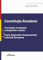 Constitutia Romaniei, Conventia europeana a drepturilor omului, Carta drepturilor fundamentale a Uniunii Europ