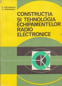 Constructia si tehnologia echipamentelor radioelectronice