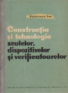 Constructia si tehnologia sculelor, dispozitivelor si verificatoarelor