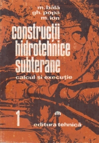 Constructii hidrotehnice subterane - Calcul si executie, Volumul I