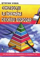 Constructii indemana oricarui gospodar