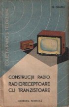 Constructii radio. Radioreceptoare cu tranzistoare