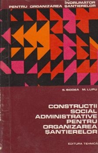 Constructii social administratie pentru organizarea santierelor