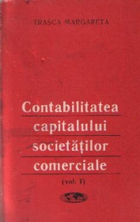 Contabilitatea capitalului societatilor comerciale, Volumele I si II