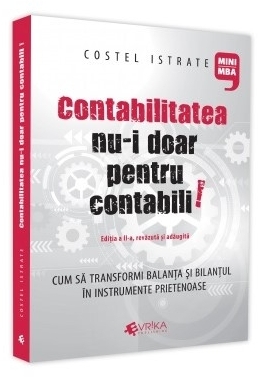 Contabilitatea nu-i doar pentru contabili. Editia a II-a, revazuta si adaugita