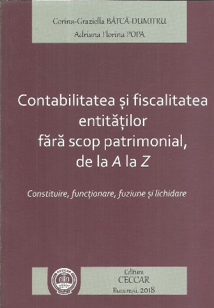 Contabilitatea si fiscalitatea entitatilor fara scop patrimonial, de la A la Z. Constituire, functionare, fuziune si lichidare