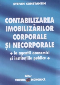 Contabilitatea imobilizarilor corporale si necorporale la agentii economici si institutiile publice