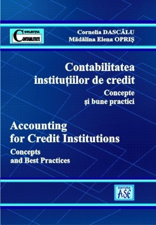 Contabilitatea instituţiilor de credit : concepte şi bune practici,concepts and best practices