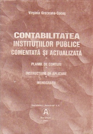 Contabilitatea institutiilor publice comentata si actualizata