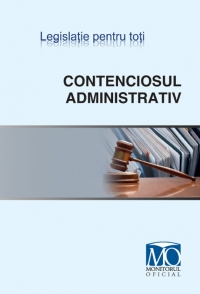 Contenciosul administrativ. Editia iunie 2008