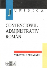 Contenciosul administrativ roman, Editia a II-a revazuta si adaugita