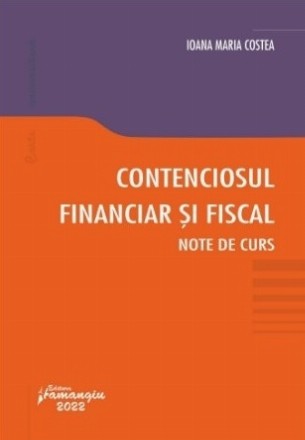 Contenciosul financiar şi fiscal : note de curs