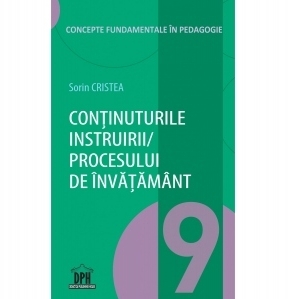 Continuturile instruirii / procesului de invatamant. Volumul 9 din Concepte fundamentale in pedagogie