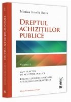 Contractul de achiziţie publică Regimul juridic aplicabil atribuirii contractului - Vol. 1 (Set of:Dreptul a