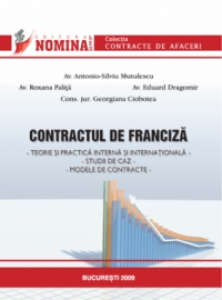 Contractul de franciza. Teorie si practica interna si internationala. Studii de caz. Modele de contracte