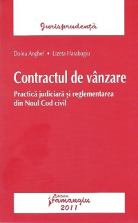 Contractul de vanzare - Practica judiciara si reglementarea din Noul Cod civil