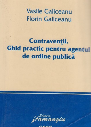 Contraventii. Ghid practic pentru agentul de ordine publica