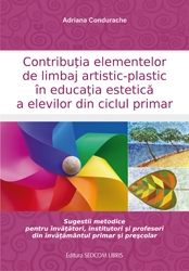 Contributia elementelor de limbaj artistic-plastic in educatia estetica a elevilor din ciclul primar. Sugestii metodice pentru invatatori, institutori si profesori din invatamantul primar si prescolar