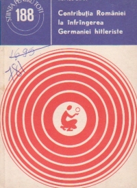 Contributia Romaniei la infringerea Germaniei hitleriste