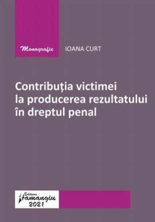 Contributia victimei la producerea rezultatului in dreptul penal