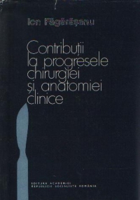 Contributii la progresele chirurgiei si anatomiei clinice