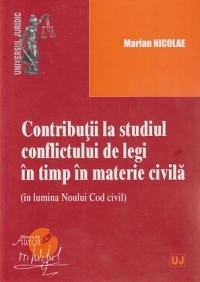 Contributii la studiul conflictului de legi in timp in materie civila. In lumina Noului Cod Civil