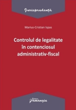 Controlul de legalitate în conteciosul administrativ-fiscal