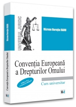 Convenţia europeană a drepturilor omului : curs universitar