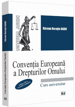 Convenţia europeană a drepturilor omului : curs universitar