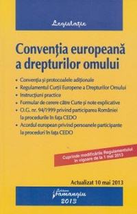 Conventia europeana a drepturilor omului. Actualizata la 10 mai 2013