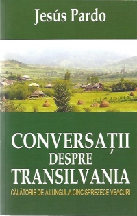 Conversatii despre Transilvania (Calatorie de-a lungul a cincisprezece veacuri), Editia I