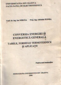 Conversia energiei si energetica generala. Tabele, formule termotehnice si aplicatii - Pentru uzul studentilor