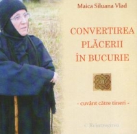 Convertirea placerii in bucurie - cuvant catre tineri