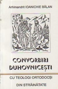 Convorbiri duhovnicesti cu teologi ortodocsi din strainatate, III