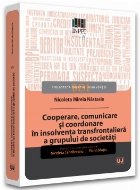 Cooperare, comunicare şi coordonare în insolvenţa transfrontalieră a grupului de societăţi