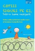 Copii siguri intr lume nesigura