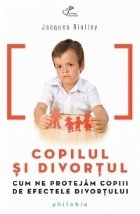 Copilul si divortul. Cum ne protejam copiii de efectele divortului