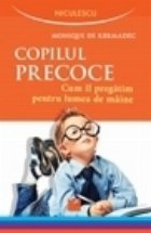 Copilul precoce. Cum il pregatim pentru lumea de maine