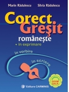 Corect/gresit romaneste - in vorbire, in scriere