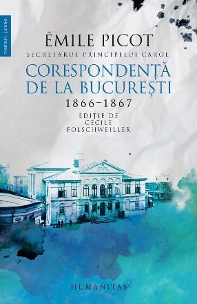 Corespondenţă de la Bucureşti, 1866-1867